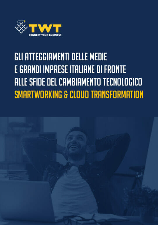 Smart working e cloud transformation: una fotografia delle medie e grandi aziende italiane