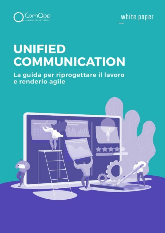 Unified communication & collaboration: cosa fare per riprogettare il lavoro e renderlo agile
