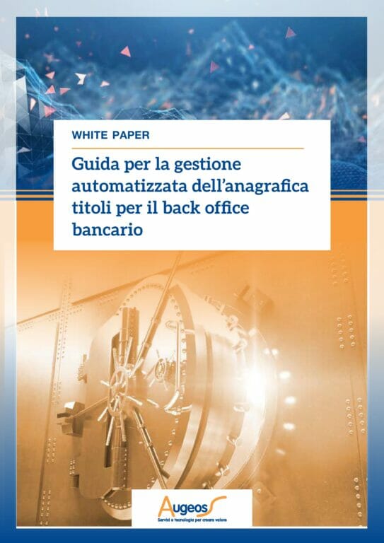 Gestione dell’anagrafica titoli per il back office bancario: una guida per l’automatizzazione