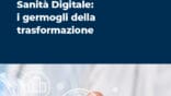 Sanità digitale in Italia: visione, infrastrutture e modelli operativi per ripensare il sistema
