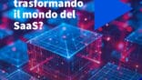 Come l’Intelligenza Artificiale sta trasformando il mondo del SaaS